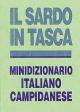 Il sardo in tasca. Minidizionario Italiano-Campidanese Lingua e Letteratura