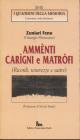 Amm�nti car�gni e matr�fi I Quaderni della memoria