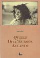 Quelli dellEuropa accanto Vicende