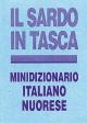 Il sardo in tasca. Minidizionario Italiano-Nuorese Lingua e Letteratura